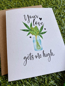 Your love gets me high - Fun Weed Couple Card