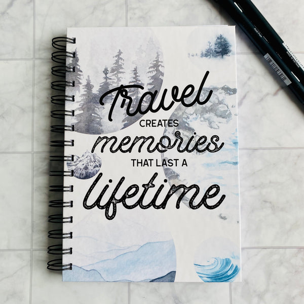 Travel Creates Memories That Last a Lifetime - Travel Log Book