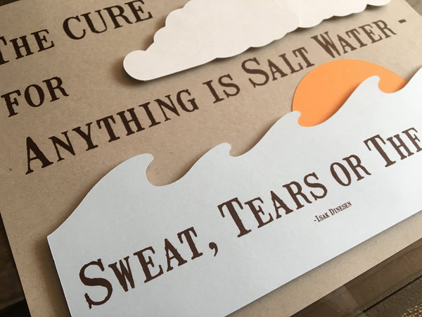 The Cure for Anything is Salt Water - Sweat, Tears or the Sea - Custom Wall Art