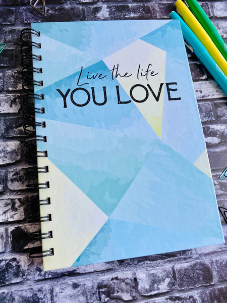 Live the life you love - Goals Planner Journal